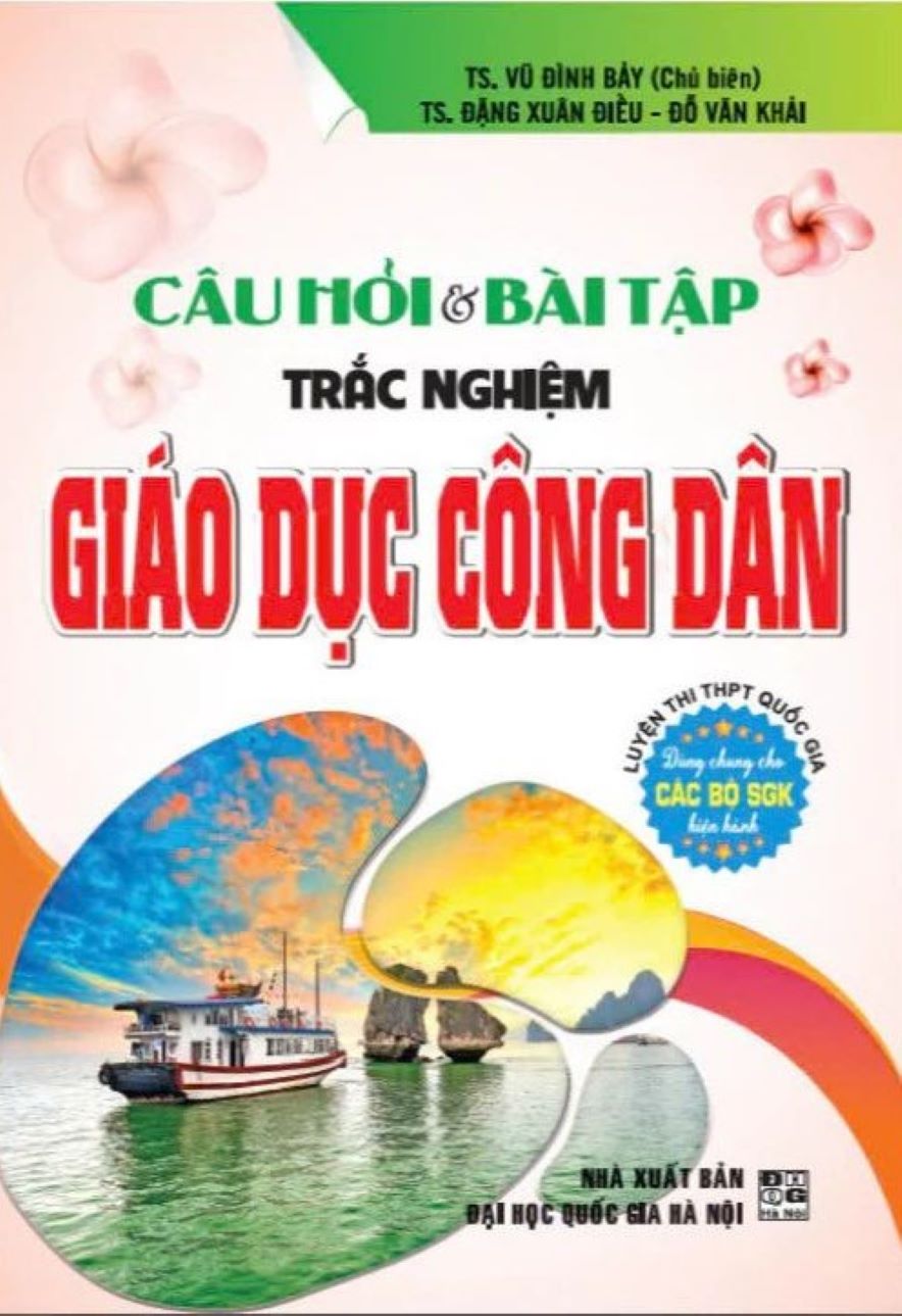 Câu Hỏi Bài Tập Trắc Nghiệm Giáo Dục Công Dân (Luyện Thi THPT Quốc Gia)