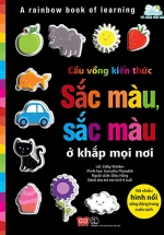 Cầu Vồng Kiến Thức – Sắc Màu, Sắc Màu Ở Khắp Mọi Nơi