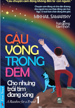 Hạt Giống Tâm Hồn – Cầu Vồng Trong Đêm 1 – Cho Những Trái Tim Đang Sống