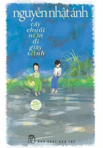 Cây Chuối Non Đi Giày Xanh (Bìa Cứng)
