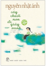 Cây Chuối Non Đi Giày Xanh (Bìa Mềm)