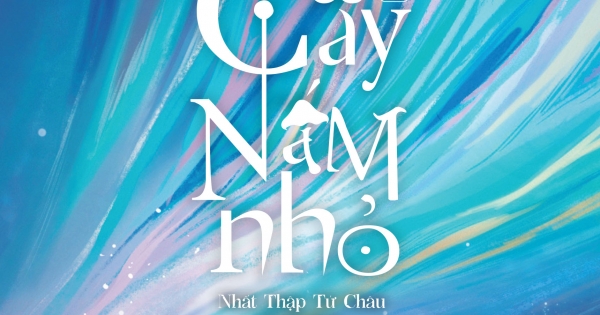 Cây Nấm Nhỏ – Tập 1