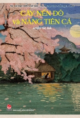 cay nen do va nang tien ca bia 915b0989498946dda5a994490c3fbb09 8d604a47c15247899f0a56db2c26409e - Tuyển Chọn Sách Hay
