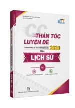 CC Thần Tốc Luyện Đề 2020 Môn Lịch Sử Tập 1 – Sách Bộ Đề Thi THPT Quốc Gia 2020