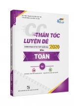 CC Thần Tốc Luyện Đề 2020 Môn Toán Tập 1 – Sách Bộ Đề Thi THPT Quốc Gia 2020