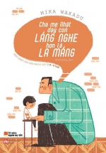 Cha Mẹ Nhật Dạy Con Lắng Nghe Hơn Là La Mắng