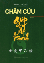 Châm Cứu Giáp Ất Kinh (Tập 1)