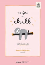 Chậm Mà Chill – Triết Lý Loài Lười
