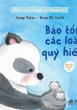 Chăm Sóc Hành Tinh Của Chúng Mình – Bảo Tồn Các Loài Qúy Hiếm
