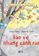 Chăm Sóc Hành Tinh Của Chúng Mình – Bảo Vệ Những Cánh Rừng