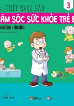 Chăm Sóc Sức Khỏe Trẻ Em – Tập 3 – Dinh Dưỡng – Ăn Dặm