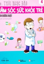 Chăm Sóc Sức Khỏe Trẻ Em – Tập 4 – Bệnh Đường Ruột
