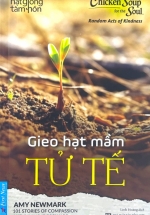 Hạt Giống Tâm Hồn – Chicken Soup For The Soul – Gieo Hạt Mầm Tử Tế