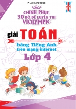 Chinh phục 30 Bộ Đề Thi Violympic Giải Toán Bằng Tiếng Anh Trên Mạng Internet Lớp 4