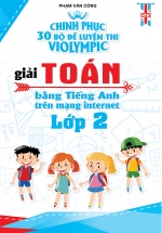 Chinh phục 30 Bộ Đề Thi Violympic Giải Toán Bằng Tiếng Anh Trên Mạng Internet Lớp 2