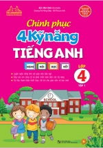 Chinh Phục 4 Kỹ Năng Tiếng Anh Nghe – Nói – Đọc – Viết – Lớp 4 – Tập 1