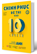 Chinh Phục Đề Thi Vào 10 Chuyên – Khối Chuyên Anh