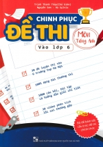 Chinh Phục Đề Thi Vào Lớp 6 Môn Tiếng Anh