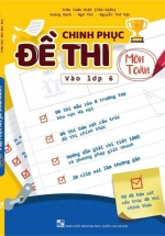 Chinh Phục Đề Thi Vào Lớp 6 Môn Toán