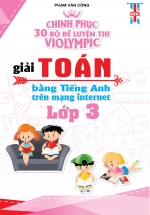 Chinh phục 30 Bộ Đề Thi Violympic Giải Toán Bằng Tiếng Anh Trên Mạng Internet Lớp 3