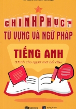 Chinh Phục Từ Vựng Và Ngữ Pháp Tiếng Anh (Dành Cho Người Mới Bắt Đầu – Sbooks)