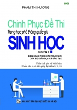 Chinh Phục Đề Thi Trung Học Phổ Thông Quốc Gia Sinh Học Quyển 2