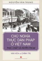 Chủ Nghĩa Thực Dân Pháp Ở Việt Nam Thực Chất Và Huyền Thoại Văn Hóa Và Chính Trị