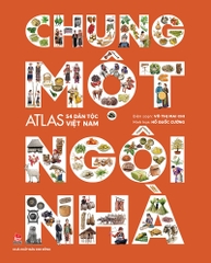 chung mot ngoi nha atlas 54 dan toc viet nam bia ao 2ef9e00893dc4a68986d07be607f7cc0 - Tuyển Chọn Sách Hay