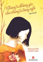 Chúng Ta Không Yêu Như Chúng Ta Từng Nghĩ