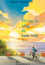 Chúng Ta Sống Để Bước Tiếp