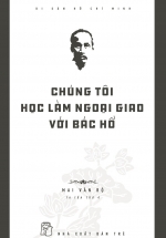Di Sản Hồ Chí Minh – Chúng Tôi Học Làm Ngoại Giao Với Bác Hồ