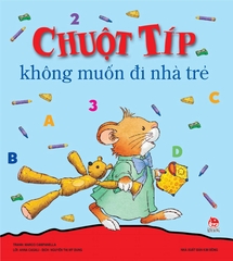chuot tip khong muon di nha tre tb 2024 f3d83bbd0f2c4c19b4ff41e80a254a2b - Tuyển Chọn Sách Hay