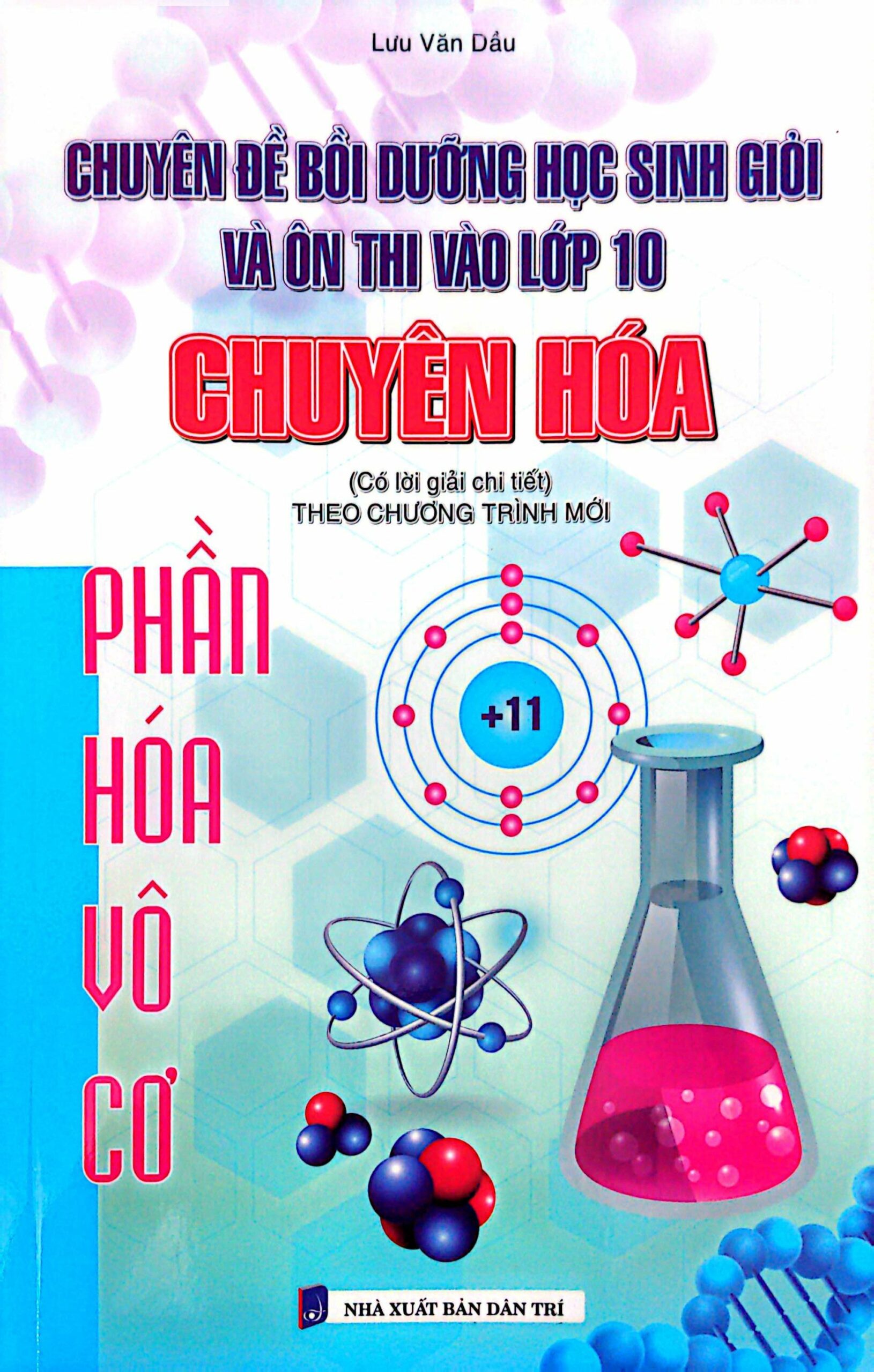 Chuyên Đề Bồi Dưỡng Học Sinh Giỏi Và Ôn Thi Vào Lớp 10 Chuyên Hóa – Phần Hóa Vô Cơ (Theo Chương Trình Mới)