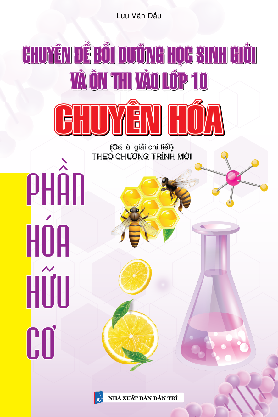 Chuyên Đề Bồi Dưỡng Học Sinh Giỏi Và Ôn Thi Vào Lớp 10 Chuyên Hóa Phần Hóa Hữu Cơ