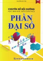Chuyên Đề Bồi Dưỡng Học Sinh Khá, Giỏi Toán THCS Phần Đại Số