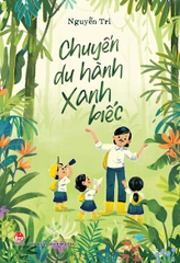 chuyen-du-hanh-xanh-biec-f0320f00266444d7848e21d03fec64fd chuyen du hanh xanh biec f0320f00266444d7848e21d03fec64fd - Tuyển Chọn Sách Hay
