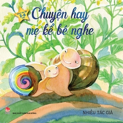 chuyen hay me ke be nghe 2019 438937f219d94905913a35323654bd7f - Tuyển Chọn Sách Hay