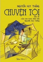 Chuyện Tôi – Hồi Ức Của Con Trai Nhà Văn Nguyễn Huy Tưởng