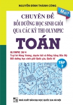 Chuyên Đề Bồi Dưỡng Học Sinh Giỏi Qua Các Kỳ Thi Olympic Toán Tập 2