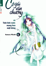 Cô Gái Văn Chương Và Tinh Linh Nước Mang Hoa Mặt Trăng – Tập 6