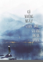 Có Những Ngày Cuộc Đời Chẳng Đoán Được