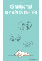 Có Những Thứ Đẹp Hơn Cả Tình Yêu