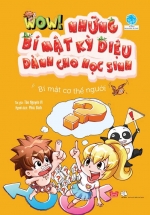 Wow! Những Bí Mật Kỳ Diệu Dành Cho Học Sinh – Bí Mật Cơ Thể Người