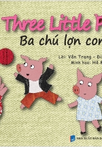 Cổ Tích Thế Giới –  Ba Chú Lợn (Song Ngữ Anh – Việt)