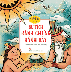 co tich viet nam su tich banh chung banh day tai ban 2022 7957dc1cf2614ed4a34b346724bbb4b3 - Tuyển Chọn Sách Hay
