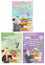 Combo 100 Câu Chuyện Lý Thú Về Môn Khoa Học Tự Nhiên Lớp 6 – 7 – 8 (Bộ 3 Cuốn)