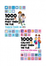 Combo 1000 Câu Đố Phát Triển Trí Tuệ – Khai Phá Tiềm Năng + Thách Thức IQ