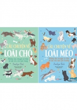 Combo 2 Cuốn: Câu Chuyện Về Loài Chó + Câu Chuyện Về Loài Mèo