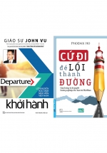 Combo 2 Cuốn: Khởi Hành + Cứ Đi Để Lối Thành Đường