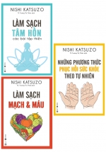 Combo 3 Quyển: Làm Sạch Tâm Hồn + Làm Sạch Mạch Và Máu + Những Phương Thức Phục Hồi Sức Khỏe Theo Tự Nhiên